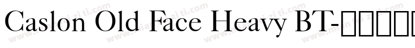 Caslon Old Face Heavy BT字体转换
